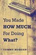 You Made How Much for Doing What? - Bild 1