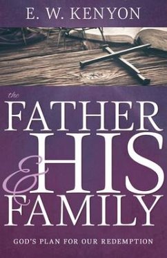 The Father and His Family - Kenyon, E W