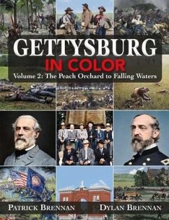 Gettysburg in Color: Volume 2: The Wheatfield to Falling Waters - Brennan, Patrick; Brennan, Dylan
