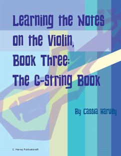 Learning the Notes on the Violin, Book Three, The G-String Book - Harvey, Cassia