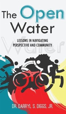 The Open Water: Lessons in Navigating Perspective and Community - Diggs, Darryl S.