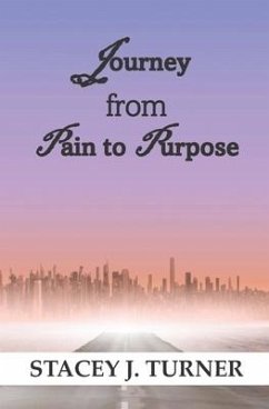 Journey from Pain to Purpose - Turner, Stacey J.