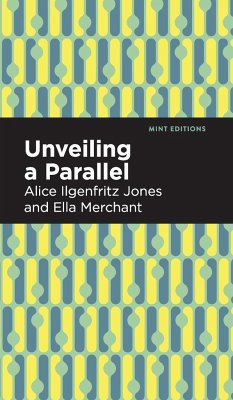 Unveiling a Parallel - Jones, Alice Ilgenfritz; Merchant, Ella