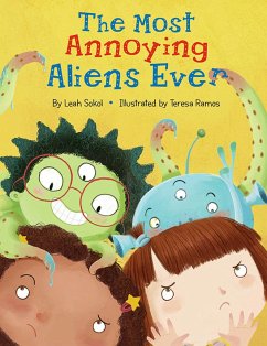 The Most Annoying Aliens Ever - Sokol, Leah