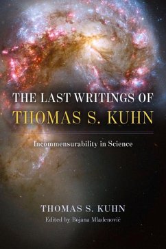 The Last Writings of Thomas S. Kuhn - Kuhn, Thomas S.