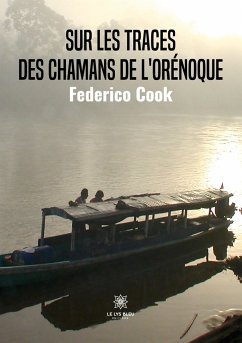 Sur les traces des chamans de l'Orénoque - Federico Cook