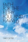 Faith for the Filthy, Foul and Flawed