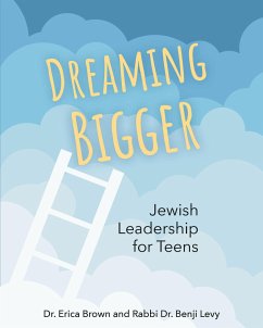 Dreaming Bigger: Jewish Leadership for Teens - Brown, Erica; Levy, Benji