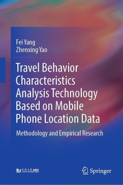Travel Behavior Characteristics Analysis Technology Based on Mobile Phone Location Data (eBook, PDF) - Yang, Fei; Yao, Zhenxing
