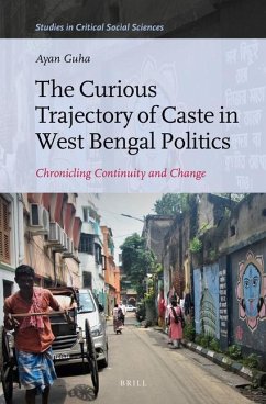 The Curious Trajectory of Caste in West Bengal Politics: Chronicling Continuity and Change - Guha, Ayan