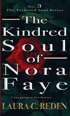 The Kindred Soul of Nora Faye - Reden, Laura C.