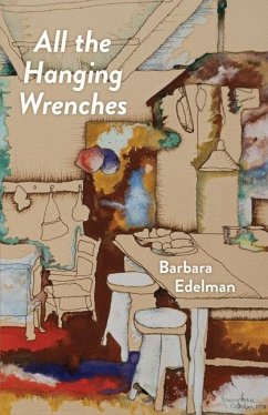 All the Hanging Wrenches - Edelman, Barbara