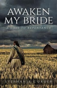 Awaken My Bride: A Call to Repentance - Corder, Stephanie