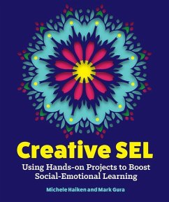 Creative Sel: Using Hands-On Projects to Boost Social-Emotional Learning - Haiken, Michele; Gura, Mark