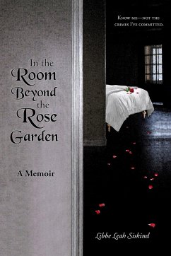 In the Room Beyond the Rose Garden - Siskind, Libbe Leah