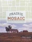 Prairie Mosaic: An Ethic Atlas of Rural North Dakota