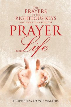 The Prayers of the Righteous Keys and Tools to an Effective Prayer Life - Walters, Prophetess Leonie