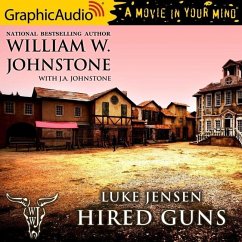 Hired Guns [Dramatized Adaptation]: Luke Jensen 8 - Johnstone, William W.