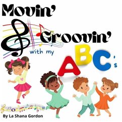 Movin' & Groovin' with My ABC's - Gordon, La Shana M.