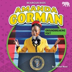 Amanda Gorman: Groundbreaking Poet - Rose, Rachel