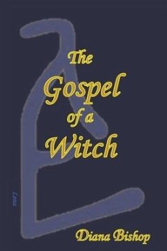 The Gospel of a Witch - Bishop, Diana