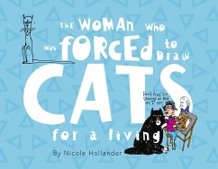 The Woman Who Was Forced to Draw Cats for a Living - Hollander, Nicole