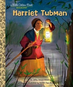 Harriet Tubman: A Little Golden Book Biography - Brown-Wood, Janay; Jr., Robert Paul