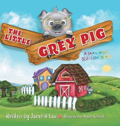 The Little Grey Pig - Lau, Janet H.