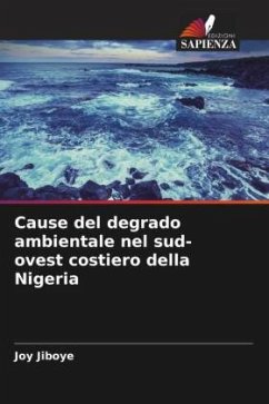 Cause del degrado ambientale nel sud-ovest costiero della Nigeria - Jiboye, Joy