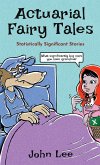 Actuarial Fairy Tales Actuarial Fairy Tales