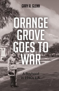 Orange Grove Goes to War - Glenn, Gary A.