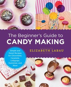The Beginner's Guide to Candy Making - LaBau, Elizabeth