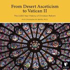 From Desert Asceticism to Vatican II: The 2,000 Year History of Christian Reform