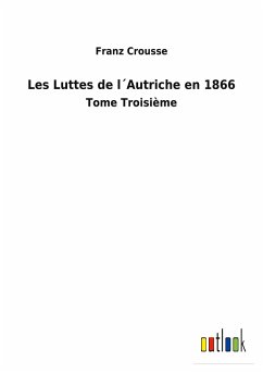 Les Luttes de l´Autriche en 1866