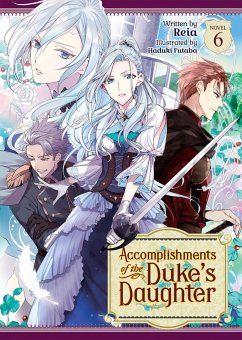 Accomplishments of the Duke's Daughter (Light Novel) Vol. 6 - Reia