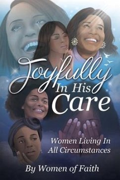 Joyfully In His Care: Women Living In All Circumstances - Women Of Faith