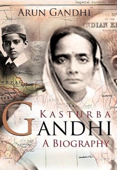 Kasturba Gandhi: A Biography - Gandhi, Arun