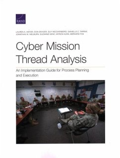 Cyber Mission Thread Analysis - Mayer, Lauren A; Snyder, Don; Weichenberg, Guy; Tarraf, Danielle C; Welburn, Jonathan W; Genc, Suzanne; Hura, Myron; Fox, Bernard