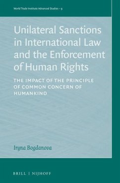 Unilateral Sanctions in International Law and the Enforcement of Human Rights: The Impact of the Principle of Common Concern of Humankind - Bogdanova, Iryna