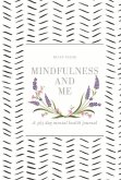 Mindfulness & Me: 365 Day Mental Health Journal