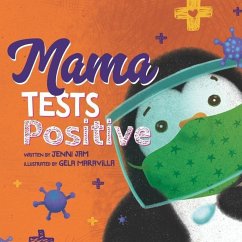 Mama Tests Positive: A cute COVID story perfect for all ages - Jam, Jenni