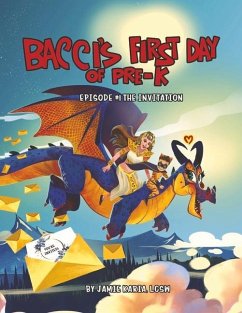 Bacci's First Day of Pre-K: Episode #1 the Invitation Volume 1 - Karia, Jamie
