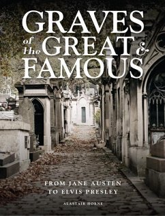 Graves of the Great and Famous - Horne, Alastair