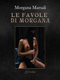 Le favole di Morgana - Marsali (Eroscultura Editore), Morgana