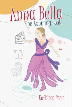 Anna Bella the Aspiring Cook - Peric, Kathleen