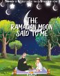 The Ramadan Moon Said To Me - Bild 1