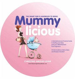 The Smart Girl's Handbook to Being Mummylicious - Amour-Levar, Christine