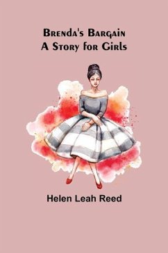 Brenda's Bargain: A Story for Girls - Leah Reed, Helen