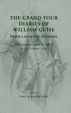 The Grand Tour Diaries of William Guise from Lausanne to Rome - Guise, William