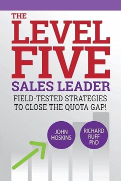 Level Five Sales Leader: Field-Tested Strategies to Close the Quota Gap! - Ruff, Richard; Hoskins, John